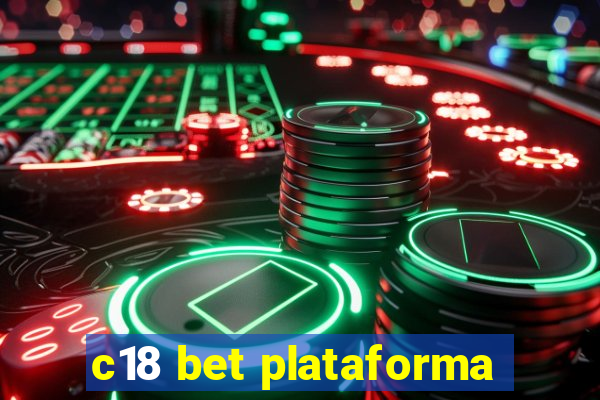 c18 bet plataforma